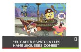 “EL CAPITÀ ESPÀTULA I LES HAMBURGUESES ZOMBIS”