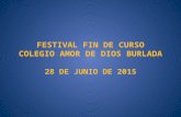 FESTIVAL FIN DE CURSO COLEGIO AMOR DE DIOS BURLADA 2015