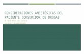 Consideraciones anestésicas del paciente consumidor de drogas