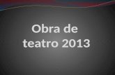 Obra de teatro 2013