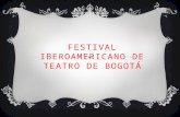 FESTIVAL IBEROAMERICANO DE TEATRO DE BOGOTÁ