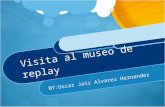 Museo de replay (Trabajo de español)