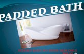 Padded bath