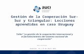 Gestión de la Cooperación Sur Sur y Triangular. Lecciones Aprendidas de Uruguay