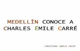 Medellín conoce Charles Émile Carré - Periodismo I