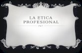 La etica profesional