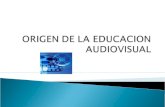 Origen De La Educacion Audiovisual.Ppt 5