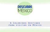 6 coloridos destinos para visitar en Mexico