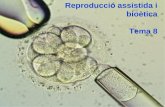 Reproducció assistida i bioètica (tema 8 CMC)