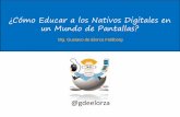 ¿Cómo Educar a los Nativos Digitales en un Mundo de Pantallas?