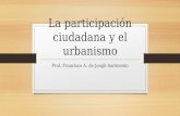 La participación ciudadana y el urbanismo