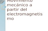 Movimiento mecánico a partir del electromagnetismo