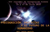 Profecías y el Futuro de la Humanidad Jornadas de Integración Humana 2010