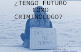 ¿Tengo futuro como criminólogo?