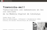 Transcriu-me!! Transcripcions col·laboratives en les col·leccions de la Memòria Digital de Catalunya
