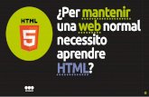¿Per mantenir una web "normal" necessito aprendre HTML?