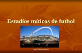 Estadios miticos de_futbol.ppt