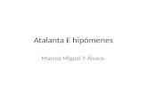 Alvaro,Marcos Y Miguel. Atalanta e Hipómenes