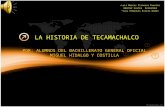 La historia de tecamachalco 2  bachiller