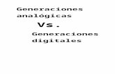 Generaciones analógicas Vs. Generaciones digitales