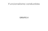 Funcionalismo conductista. Grupo 4