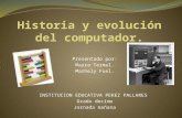 Historia y evolucion del computador.mayra termal camila fuel