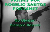 Frases Por Rogelio Santos Fontanet