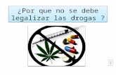 Por que no se debe legalizar las drogas