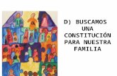 D) Buscamos Una ConstitucióN Para Nuestra Familia