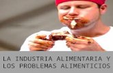 "LA INDUSTRIA ALIMENTARIA Y LOS PROBLEMAS ALIMENTICIOS"