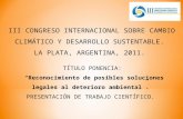 Presentación CONGRESO INTERNACIONAL SOBRE CAMBIO CLIMÁTICO (La Plata, Buenos Aires, Argentina, 2011).