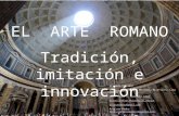 Arte romano. tradición, imitación e innovación