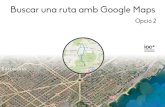 Buscar una ruta amb Google Maps - Opció 2