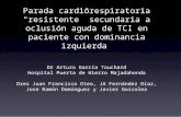 Reunion Anual Madeira 2015 Parada cardiorespiratoria “resistente” secundaria a oclusión aguda de TCI en paciente con dominancia izquierda