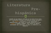 Literatura                pre hispánica