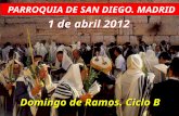 Domingo de ramos, ciclo b. dia 1 de abril del 2012