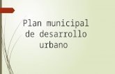 Plan de desarrollo urbano municipal