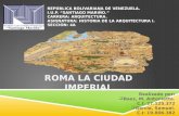 CARACTERISTICAS DE ROMA LA CIUDAD IMPERIAL