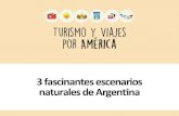 3 fascinantes escenarios naturales de Argentina