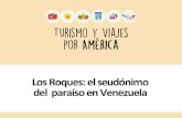 Los Roques: el seudonimo del paraiso en Venezuela