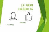 LA GRAN INCÓGNITA - Perfil de usuario o Fan page