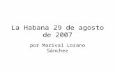 La Habana 29 De Agosto De 2007
