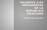 Salarios a ex presidentes de la republica mexicana