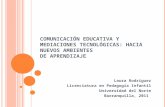 COMUNICACIÓN EDUCATIVA Y MEDIACIONES TECNOLÓGICAS: HACIA NUEVOS AMBIENTES DE APRENDIZAJE