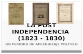 La Post Independencia (1823 - 1830)