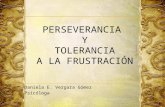 Perseverancia y Tolerancia a La Frustración
