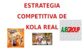 Estrategia Competitiva de Kola Real