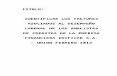 Factores Asociados Al Desempeño Laboral de Los Analistas de Creditos de La Empresa Financiera Edyficar s.a. – Union Febrero 2013