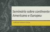 Seminário Sobre Continente Americano e Europeu