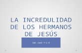 La Incredulidad de Los Hermanos de Jesús 2